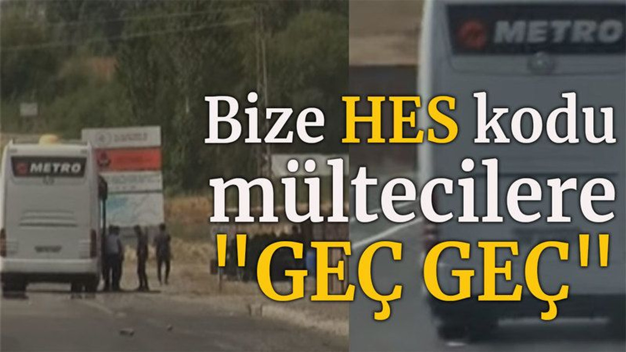 Bize HES kodu mültecilere "geç geç"